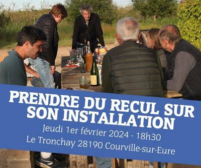 Prendre du recul sur son installation - Apéro le 1er février à Courville